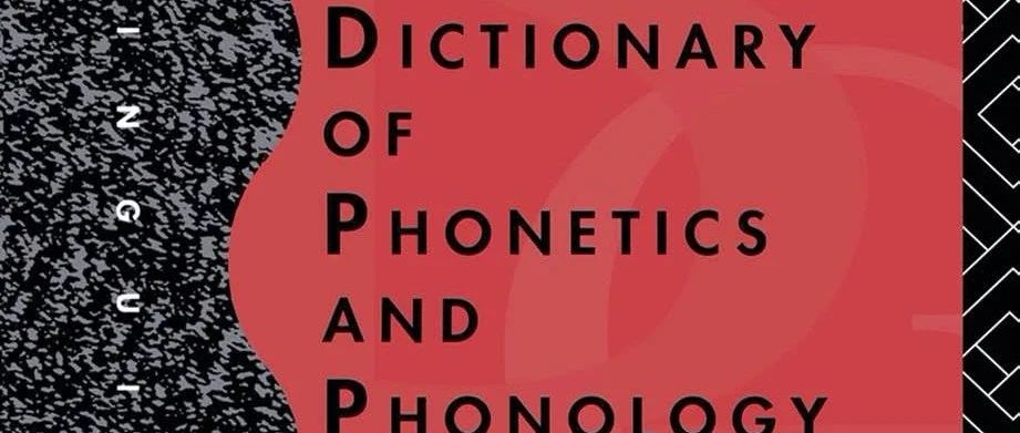 书籍推介｜A Dictionary of Phonetics and Phonology